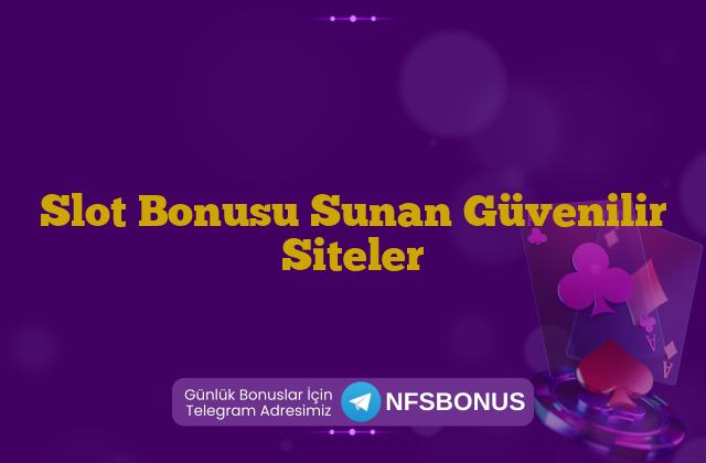 Slot Bonusu Sunan Güvenilir Siteler